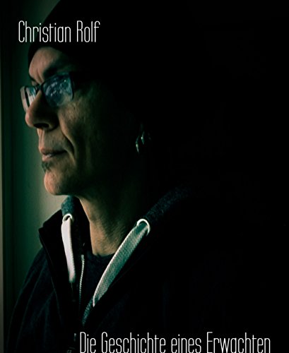 Die Geschichte eines Erwachten: Eine Geschichte (German Edition)