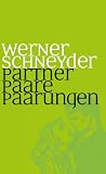 Werner Schneyder 'Partner, Paare, Paarungen'