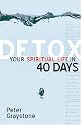 Detox Your Spiritual Life in 40 Days