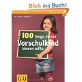 100 Dinge, die ein Vorschulkind k�nnen sollte (Textratgeber Partnerschaft & Familie)