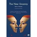 The New Uncanny: Tales of Unease