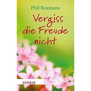 Vergiss die Freude nicht