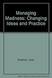 Managing madness