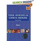 Tissue Adhesives in Clinical Medicine by James V. Quinn MD