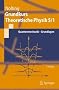 Grundkurs Theoretische Physik 5/1: Quantenmechanik - Grundlagen (Springer-Lehrbuch)