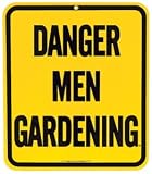 Danger Men Gardening Metal Sign