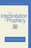 The Interpretation of Prophecy, Second Edition: