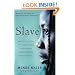Slave: The True Story of a Girl's Lost Childhood and Her FIght for Survival