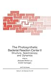 The photosynthetic bacterial reaction center II : structure, spectroscopy, and dynamics