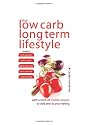 The Low Carb Long Term Lifestyle: With a Twist of Mediterannean to Add Zest to Your Eating