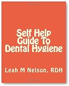 Self Help Guide To Dental Hygiene