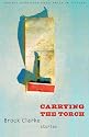 Carrying the Torch: Stories (Prairie Schooner Book Prize in Fiction)