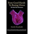 From Good Hands to Boxing Gloves: The Dark Side of Insurance by David J. Berardinelli, --, and n/a