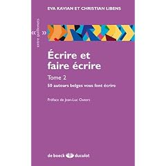 Ecrire et faire �crire : Tome 2, 50 auteurs belges vous font �crire