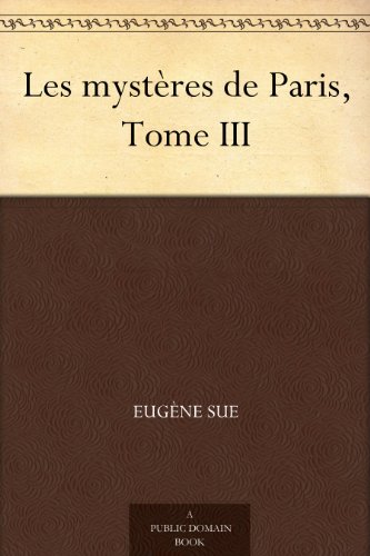 Les mystères de Paris, Tome III (French Edition)