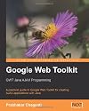 Google Web Toolkit: Gwt Java Ajax Programming