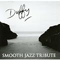 Duffy Smooth Jazz Tribute