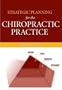 Strategic Planning For The Chiropractic Practice
