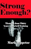Strong Enough? Thoughts from Thirty Years of Barbell Training