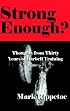 Strong Enough? Thoughts from Thirty Years of Barbell Training