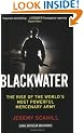 Blackwater: The Rise of the World's Most Powerful Mercenary Army
