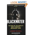 Blackwater: The Rise of the World's Most Powerful Mercenary Army