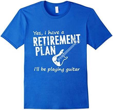 Men's Yes I Have A Retirement Plan I'll Be Playing Guitar T-shirt Large Royal Blue