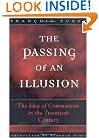The Passing of an Illusion: The Idea of Communism in the Twentieth Century