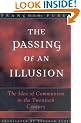 The Passing of an Illusion: The Idea of Communism in the Twentieth Century