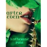 After Eden (Fallen Angels, Book 1) ~ Katherine Pine