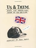 Us and Them: What the British Think of the Americans; What the Americans Think of the British