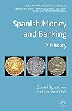 Spanish money and banking : a history