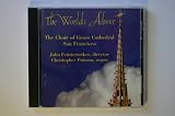 The Worlds Above - The Choir of Grace Cathedral, San Francisco