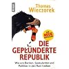 Die gepl�nderte Republik: Wie uns Banken, Spekulanten und Politiker in den Ruin treiben