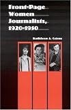 Review University of Nebraska Press  / Front-Page Women Journalists, 1920-1950 (Women in the West) (Women in the West)