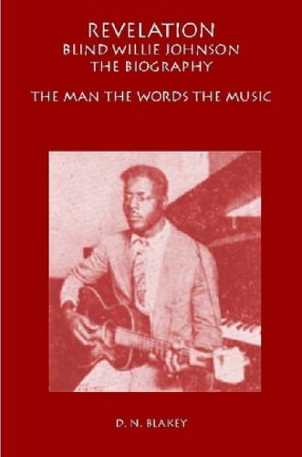 Revelation Blind Willie Johnson The Biography. [Paperback] [2007] (Author) D. N. Blakey
