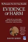Evidence of Harm: Mercury in Vaccines and the Autism Epidemic: A Medical Controversy
