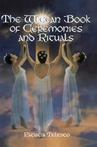 The Wiccan Book of Ceremonies and Rituals