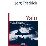 Yalu: An den Ufern des dritten Weltkriegesvon "J�rg Friedrich"