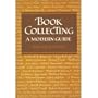 Book Collecting: A Modern Guide