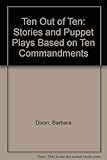 Ten out of ten : stories and puppet plays based on the Ten Commandments