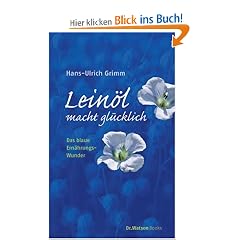 Lein�l macht gl�cklich: Das blaue Ern�hrungswunder