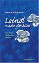 Lein&ouml;l macht gl&uuml;cklich: Das blaue Ern&auml;hrungswunder