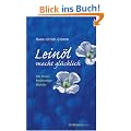 Lein�l macht gl�cklich: Das blaue Ern�hrungswunder