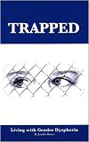 Trapped : living with gender dysphoria