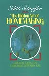 The Hidden Art of Homemaking