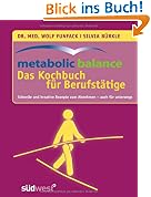 metabolic balance Das Kochbuch für Berufstätige