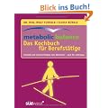 metabolic balance Das Kochbuch f�r Berufst�tige: Schnelle und kreative Rezepte zum Abnehmen - auch f�r unterwegs