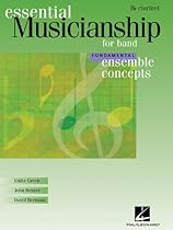 Essential Musicianship for Band - Ensemble Concepts: Fundamental Level - Bb Clarinet Essential Musicianship for Band - Ensemble Concepts: Fundamental Level - Bb Clarinet