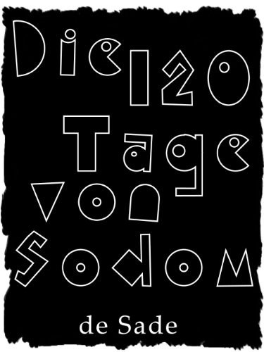 Die 120 Tage von Sodom oder Die Schule der Ausschweifung (Überarbeitete Fassung für Elektronische Lesegeräte)